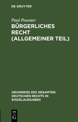 Paul Posener - Bürgerliches Recht (Allgemeiner Teil), Inbunden