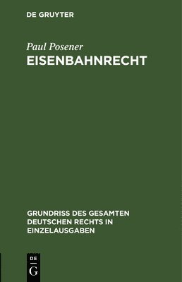 Paul Posener - Eisenbahnrecht, Inbunden