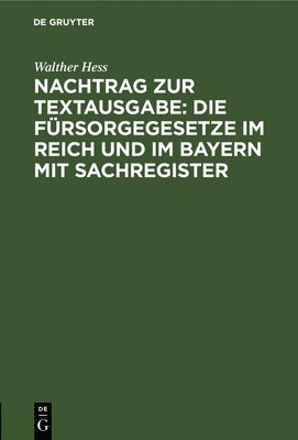 Walther Hess - Nachtrag Zur Textausgabe: Die Fürsorgegesetze Im Reich Und Im Bayern Mit Sachregister, Inbunden