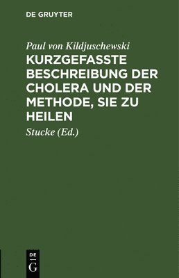 bokomslag Kurzgefate Beschreibung Der Cholera Und Der Methode, Sie Zu Heilen