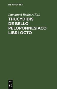 bokomslag Thucydidis de Bello Peloponnesiaco Libri Octo