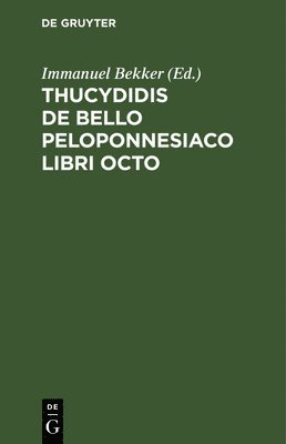 bokomslag Thucydidis de Bello Peloponnesiaco Libri Octo