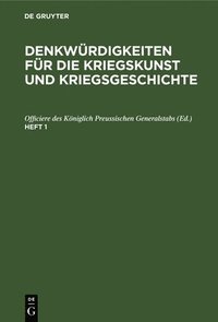 bokomslag Denkwürdigkeiten Für Die Kriegskunst Und Kriegsgeschichte. Heft 1