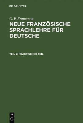 C F Franceson - Praktischer Teil, Inbunden