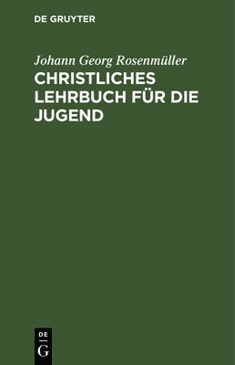 Christliches Lehrbuch Fr Die Jugend 1