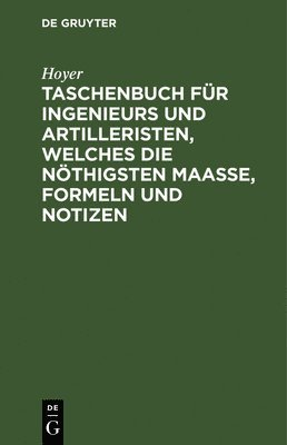 bokomslag Taschenbuch Fr Ingenieurs Und Artilleristen, Welches Die Nthigsten Maae, Formeln Und Notizen