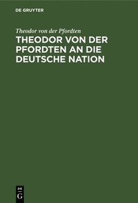 bokomslag Theodor Von Der Pfordten an Die Deutsche Nation