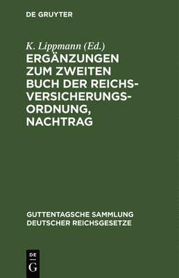K Lippmann, K. Lippmann - Ergänzungen Zum Zweiten Buch Der Reichsversicherungsordnung, Nachtrag, Inbunden