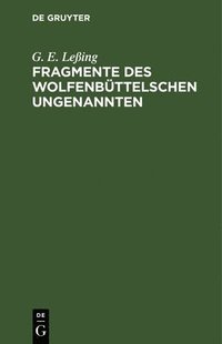 bokomslag Fragmente Des Wolfenbüttelschen Ungenannten