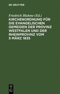 bokomslag Kirchenordnung Fr Die Evangelischen Gemeiden Der Provinz Westfalen Und Der Rheinprovinz Vom 5 Mrz 1835