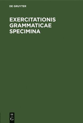 Exercitationis Grammaticae Specimina