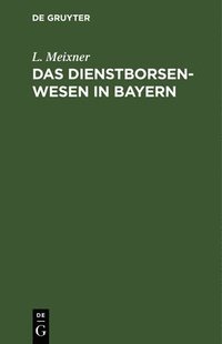 bokomslag Das Dienstborsenwesen in Bayern