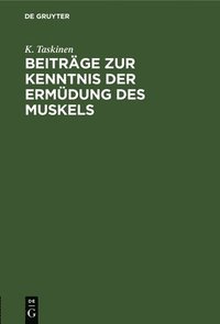 bokomslag Beitrge Zur Kenntnis Der Ermdung Des Muskels