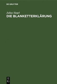 bokomslag Die Blanketterklärung
