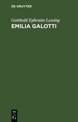 Gotthold Ephraim Lessing - Emilia Galotti, Inbunden