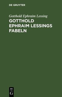 bokomslag Gotthold Ephraim Lessings Fabeln