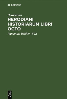 bokomslag Herodiani Historiarum Libri Octo