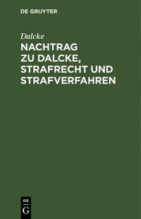 bokomslag Nachtrag Zu Dalcke, Strafrecht Und Strafverfahren