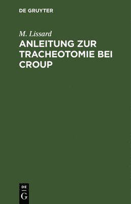 bokomslag Anleitung Zur Tracheotomie Bei Croup