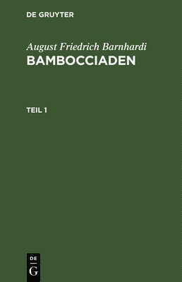 bokomslag August Friedrich Barnhardi: Bambocciaden. Teil 1