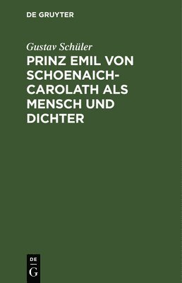 bokomslag Prinz Emil Von Schoenaich-Carolath ALS Mensch Und Dichter