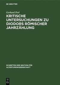 bokomslag Kritische Untersuchungen Zu Diodors Rmischer Jahrzhlung