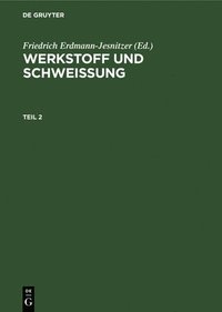 bokomslag Werkstoff Und Schweissung. Teil 2