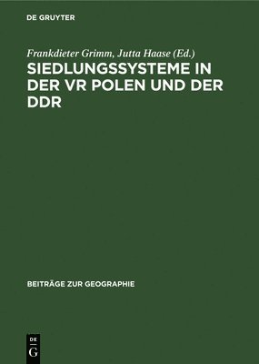 Frankdieter Grimm, Jutta Haase - Siedlungssysteme in Der VR Polen Und Der DDR, Inbunden