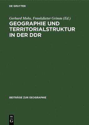 bokomslag Geographie Und Territorialstruktur in Der DDR