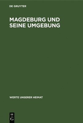 Magdeburg Und Seine Umgebung, Inbunden