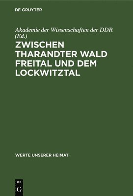 Akademie Der Wissenschaften Der Ddr - Zwischen Tharandter Wald Freital Und Dem Lockwitztal, Inbunden