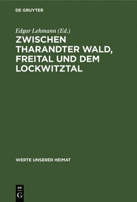 Edgar Lehmann - Zwischen Tharandter Wald, Freital Und Dem Lockwitztal, Inbunden