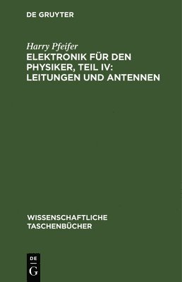 bokomslag Elektronik Fr Den Physiker, Teil IV: Leitungen Und Antennen