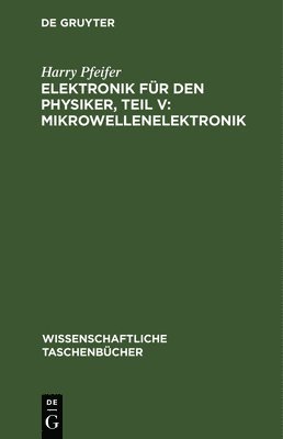 bokomslag Elektronik Fr Den Physiker, Teil V: Mikrowellenelektronik