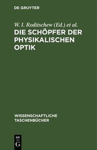 bokomslag Die Schöpfer Der Physikalischen Optik