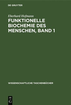 Funktionelle Biochemie Des Menschen, Band 1 1