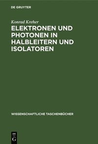 bokomslag Elektronen Und Photonen in Halbleitern Und Isolatoren