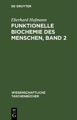 Eberhard Hofmann - Funktionelle Biochemie Des Menschen, Band 2, Inbunden