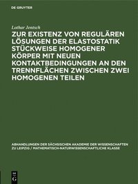 bokomslag Zur Existenz Von Regulren Lsungen Der Elastostatik Stckweise Homogener Krper Mit Neuen Kontaktbedingungen an Den Trennflchen Zwischen Zwei Homogenen Teilen