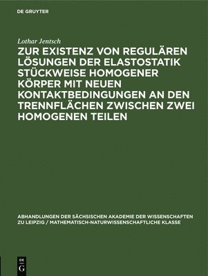 Zur Existenz Von Regulren Lsungen Der Elastostatik Stckweise Homogener Krper Mit Neuen Kontaktbedingungen an Den Trennflchen Zwischen Zwei Homogenen Teilen 1