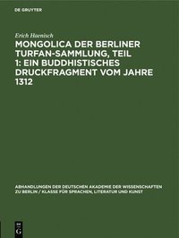 bokomslag Mongolica Der Berliner Turfan-Sammlung, Teil 1: Ein Buddhistisches Druckfragment Vom Jahre 1312