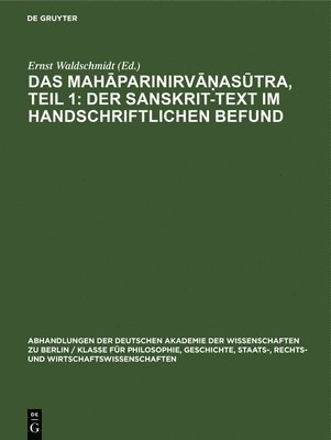 Ernst Waldschmidt - Das Mahāparinirvāṇasūtra, Teil 1: Der Sanskrit-Text Im Handschriftlichen Befund, Inbunden