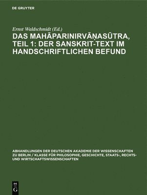 Das Mah&#257;parinirv&#257;&#7751;as&#363;tra, Teil 1: Der Sanskrit-Text Im Handschriftlichen Befund 1