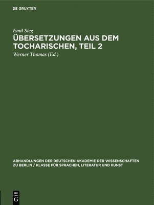 Emil Sieg, Werner Thomas - Übersetzungen Aus Dem Tocharischen, Teil 2, Inbunden