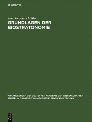 Arno Hermann Müller - Grundlagen Der Biostratonomie, Inbunden