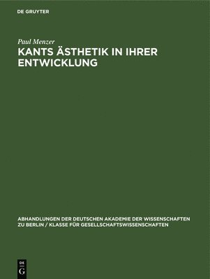 Paul Menzer - Kants Ästhetik in Ihrer Entwicklung, Inbunden