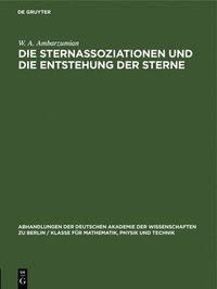 bokomslag Die Sternassoziationen Und Die Entstehung Der Sterne