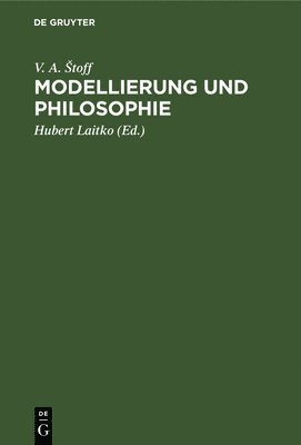V A Stoff, Hubert Laitko - Modellierung Und Philosophie, Inbunden