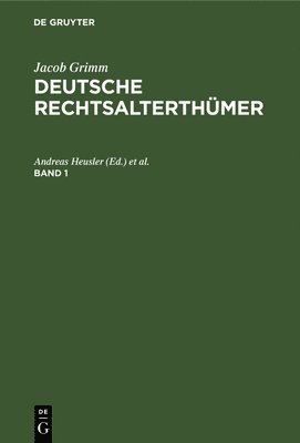 bokomslag Jacob Grimm: Deutsche Rechtsalterthmer. Band 1