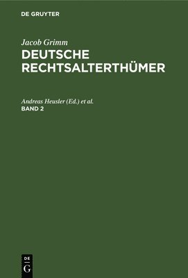 bokomslag Jacob Grimm: Deutsche Rechtsalterthmer. Band 2